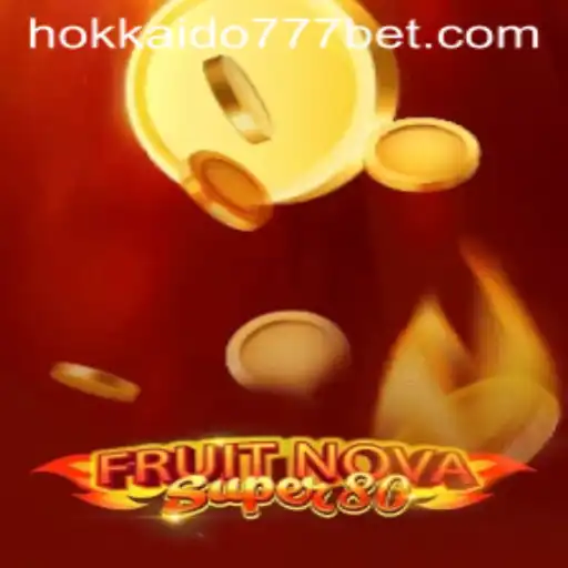 Descubra o Empolgante Mundo do Jogo FruitNovaSuper80 com Hokkaido777